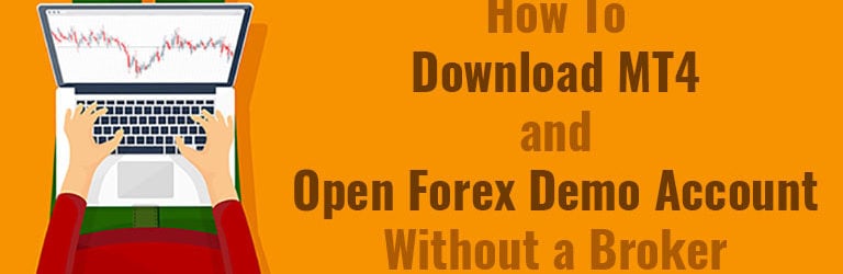 Download MT4 and Open MetaTrader 4 Demo Account Without a Broker